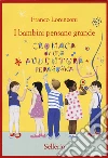 I bambini pensano grande. Cronaca di una avventura pedagogica libro