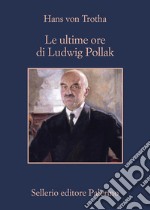 Le ultime ore di Ludwig Pollak