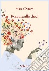 Rosaura alle dieci libro di Denevi Marco; Manguel A. (cur.)