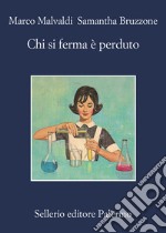 Chi si ferma è perduto libro