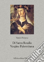 Di santa Rosalia vergine palermitana libro