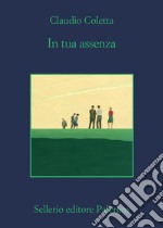 In tua assenza libro