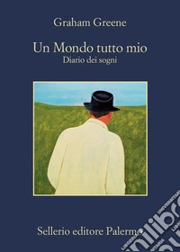 Un mondo tutto mio. Diario dei sogni