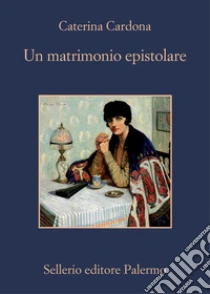 Un matrimonio epistolare. Corrispondenza tra Giuseppe Tomasi di Lampedusa e Alessandra Wolff von Stomersee