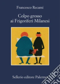 Colpo grosso ai Frigoriferi Milanesi