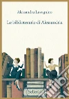 Le bibliotecarie di Alessandria libro