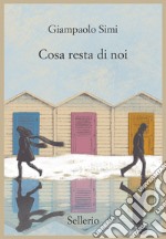 Cosa resta di noi libro