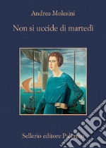 Non si uccide di martedì libro