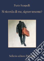 Si ricorda di me, signor tenente? libro