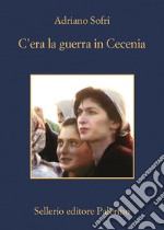 C'era la guerra in Cecenia libro