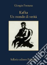 Kafka. Un mondo di verità libro