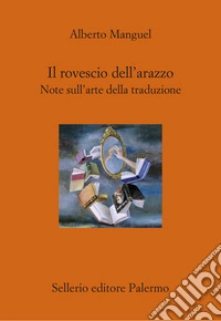Il rovescio dell'arazzo. Note sull'arte della traduzione