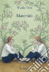 Maternità libro di Heti Sheila