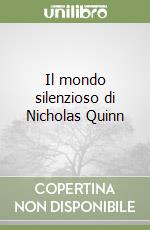 Il mondo silenzioso di Nicholas Quinn libro