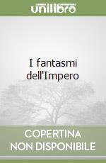 I fantasmi dell'Impero libro