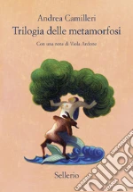 Trilogia delle metamorfosi libro