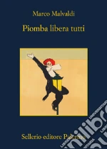 Piomba libera tutti libro