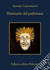 Dizionario del grafomane libro