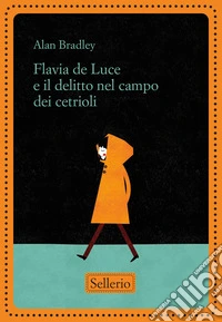 Flavia de Luce e il delitto nel campo dei cetrioli. Nuova ediz. libro