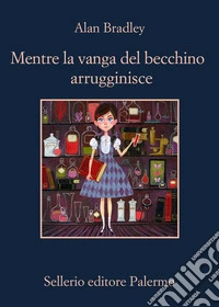 Mentre la vanga del becchino arrugginisce libro