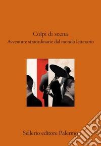 Colpi di scena. Avventure straordinarie dal mondo lette libro