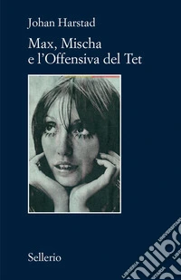 Max, Mischa e l'offensiva del Tet libro