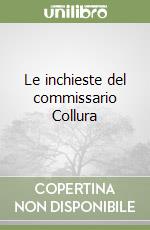 Le inchieste del commissario Collura libro
