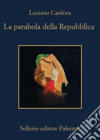 La parabola della Repubblica libro
