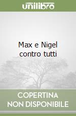 Max e Nigel contro tutti
