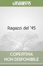 Ragazzi del '45