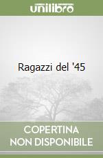 Ragazzi del '45 libro