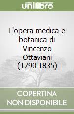 L'opera medica e botanica di Vincenzo Ottaviani (1790-1835)