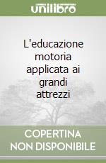 L'educazione motoria applicata ai grandi attrezzi