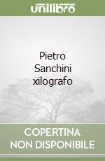 Pietro Sanchini xilografo