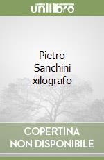 Pietro Sanchini xilografo libro