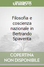 Filosofia e coscienza nazionale in Bertrando Spaventa libro