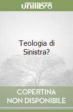 Teologia di Sinistra? libro