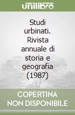 Studi urbinati. Rivista annuale di storia e geografia (1987) libro