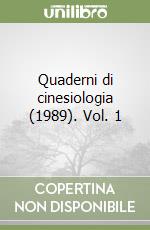 Quaderni di cinesiologia (1989). Vol. 1 libro