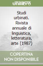 Studi urbinati. Rivista annuale di linguistica, letteratura, arte (1987) libro