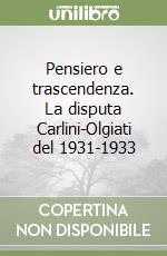 Pensiero e trascendenza. La disputa Carlini-Olgiati del 1931-1933 libro