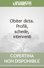 Obiter dicta. Profili, schede, interventi libro