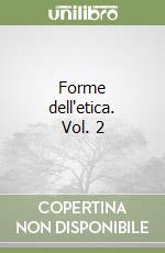 Forme dell'etica. Vol. 2 libro