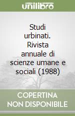 Studi urbinati. Rivista annuale di scienze umane e sociali (1988) libro