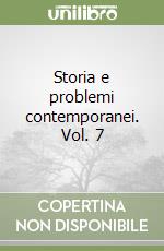 Storia e problemi contemporanei. Vol. 7 libro