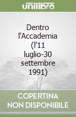 Dentro l'Accademia (l'11 luglio-30 settembre 1991) libro