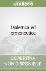 Dialettica ed ermeneutica libro