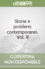Storia e problemi contemporanei. Vol. 8 libro