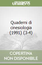 Quaderni di cinesiologia (1991) (3-4) libro