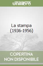 La stampa (1936-1956)